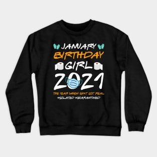 January Girl 2021 Social Distance Birthday Quarantine Gift Shirt Crewneck Sweatshirt